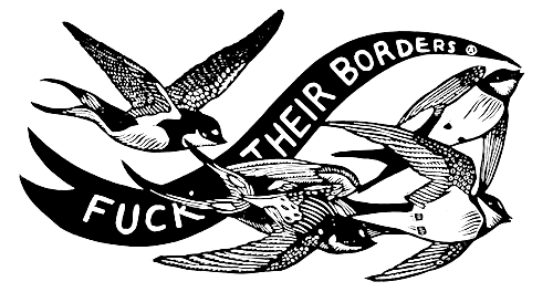 drawing of several birds and a banner that says 'fuck their borders'